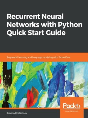 cover image of Recurrent Neural Networks with Python Quick Start Guide